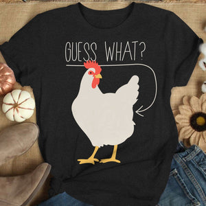 Guess What ? Chicken Shirts