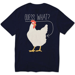 Guess What ? Chicken Shirts