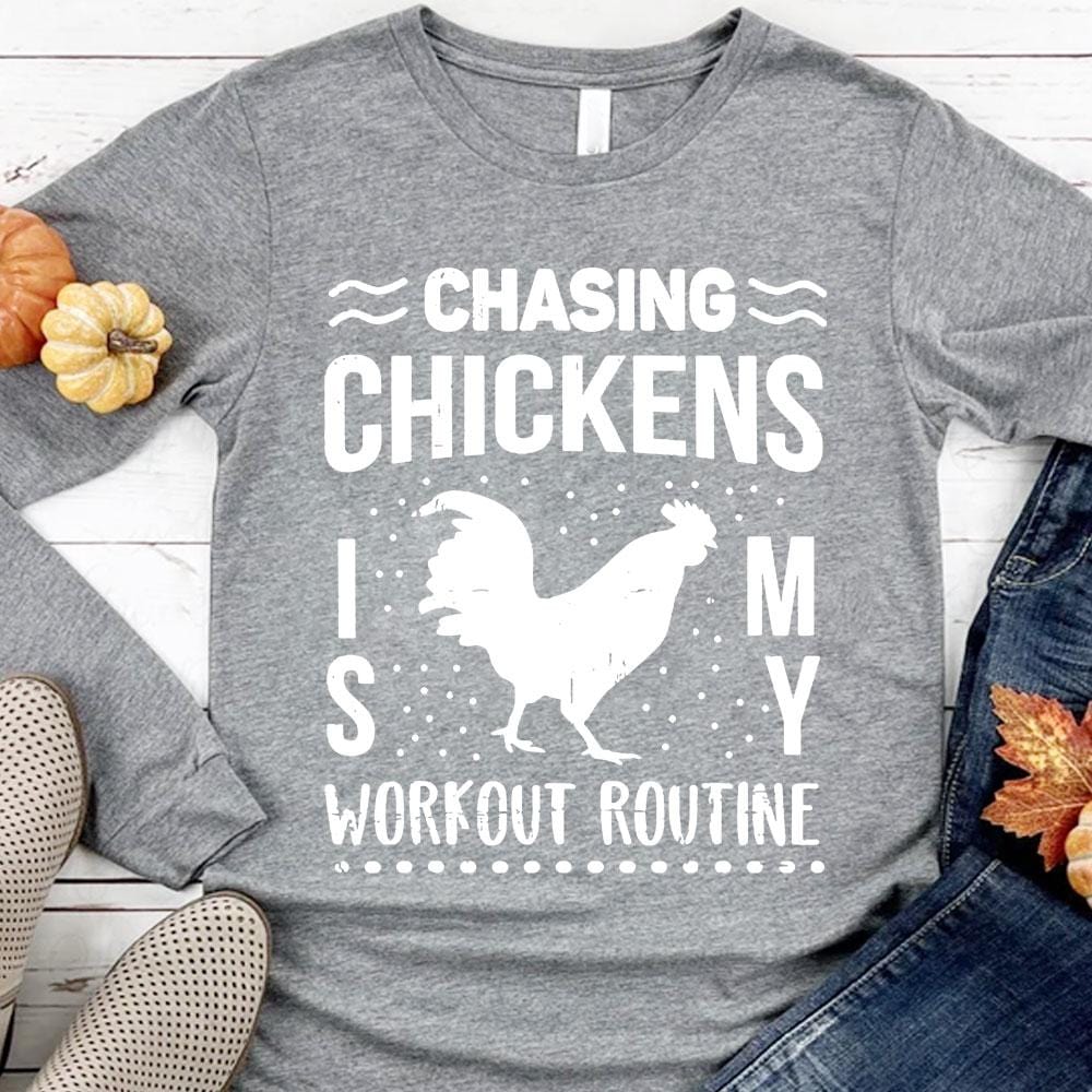 Chasing Chickens Is My Workout Routine Hoodie, Shirt