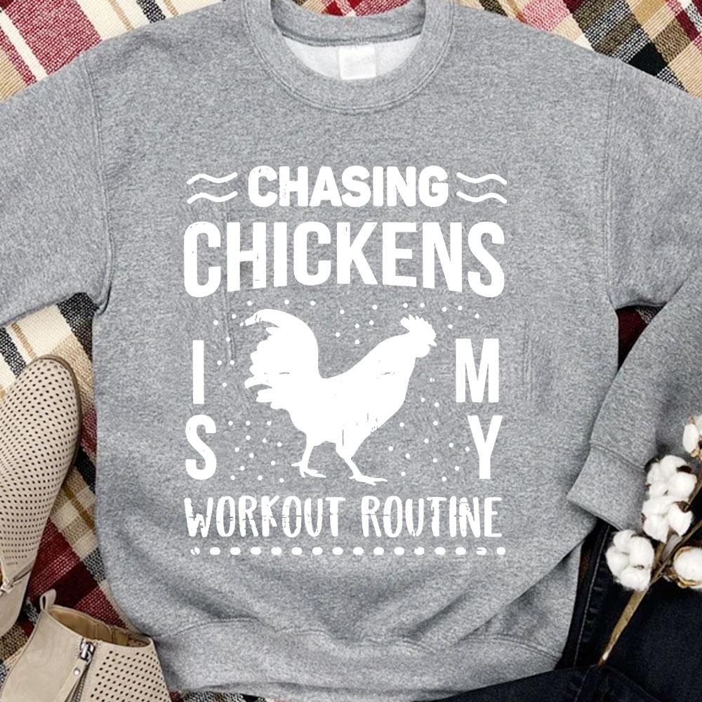 Chasing Chickens Is My Workout Routine Hoodie, Shirt