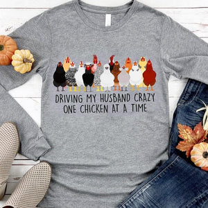 Driving My Husband Crazy One Chicken At A Time Chicken Hoodie, Shirt