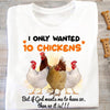 I Only Wanted 10 Chickens But God and Then, Chicken Shirts