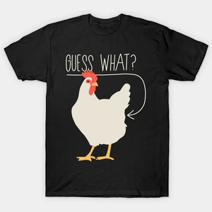 Guess What ? Chicken Shirts