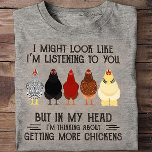 In My Head I'm Thinking About Getting More Chickens Shirts