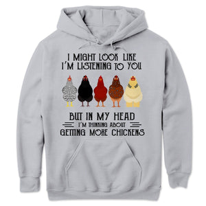 In My Head I'm Thinking About Getting More Chickens Hoodie, Shirts