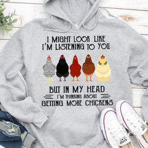 In My Head I'm Thinking About Getting More Chicken Hoodie, Shirt