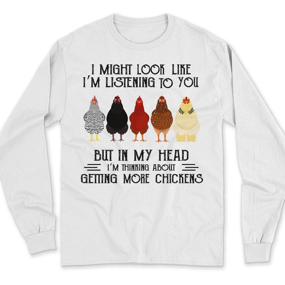 In My Head I'm Thinking About Getting More Chickens T Shirts