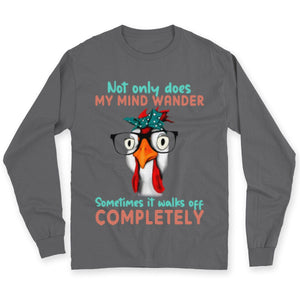 Not Only Does My Mind Wander Sometimes It Walks Off Completely, Chicken Shirts