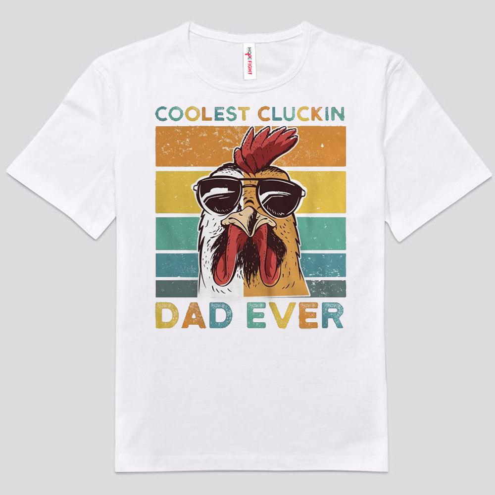 Coolest Cluckin Dad Ever Vintage Chicken Shirts