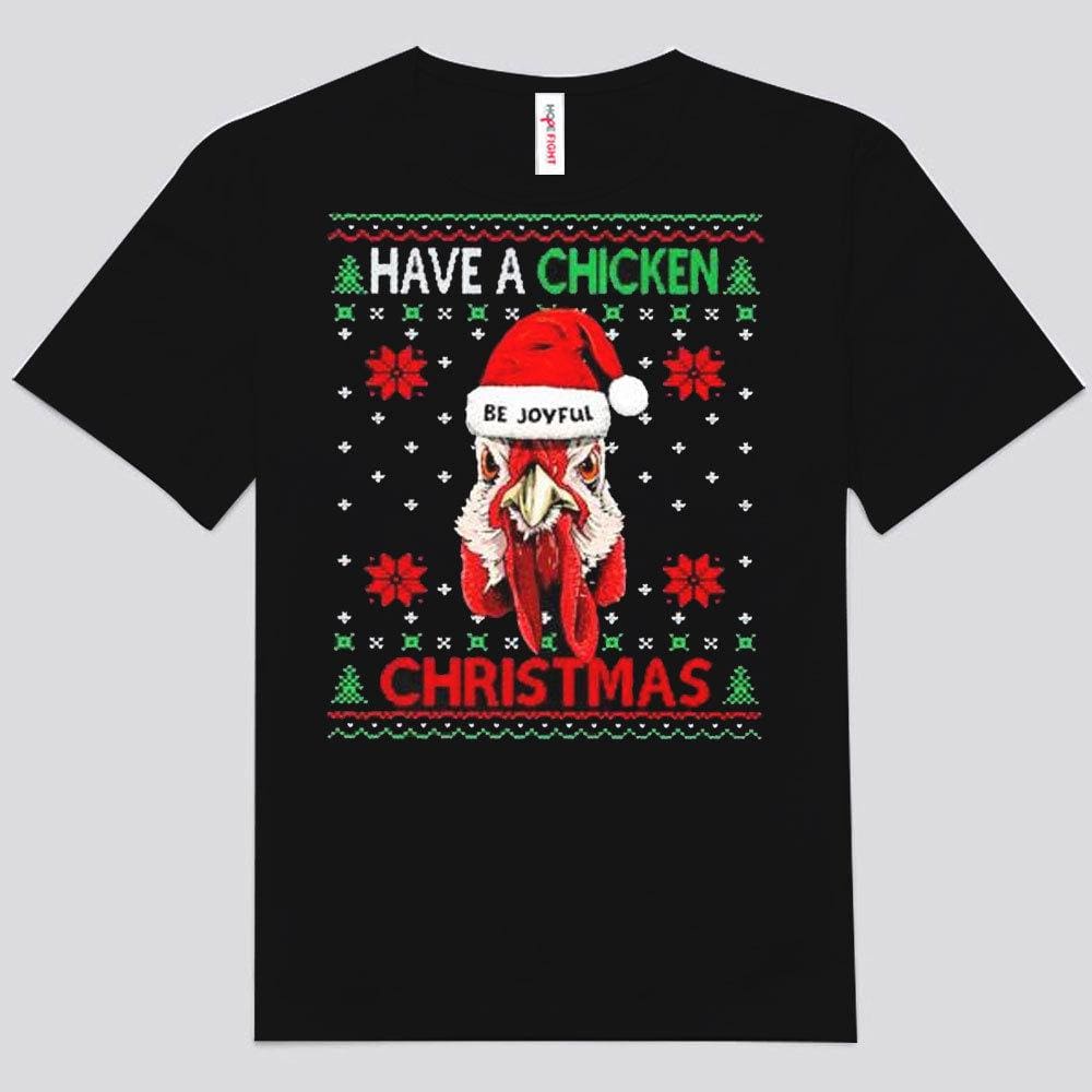 Have A Chicken Christmas Shirts