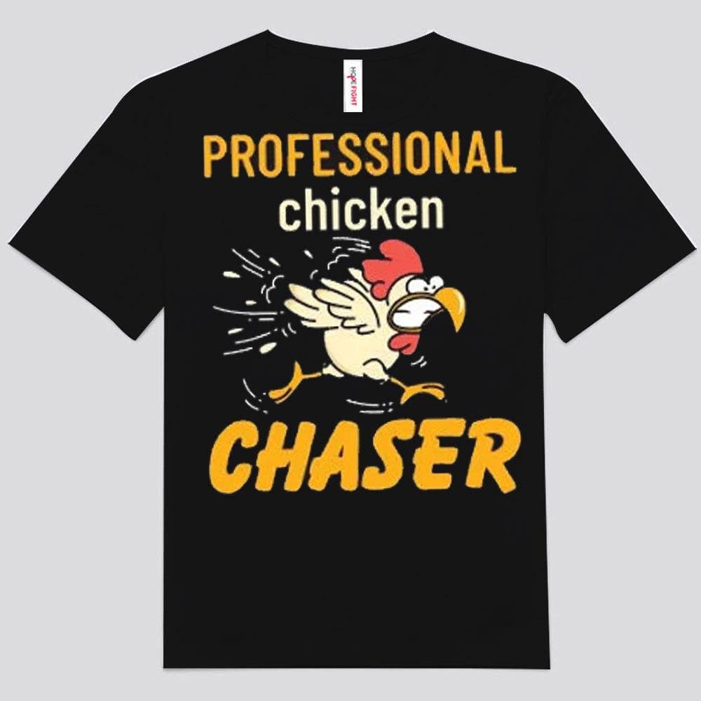 Professional Chicken Chaser Shirts