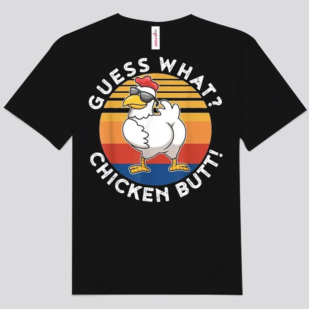 Guess What Chicken Butt Vintage Shirts