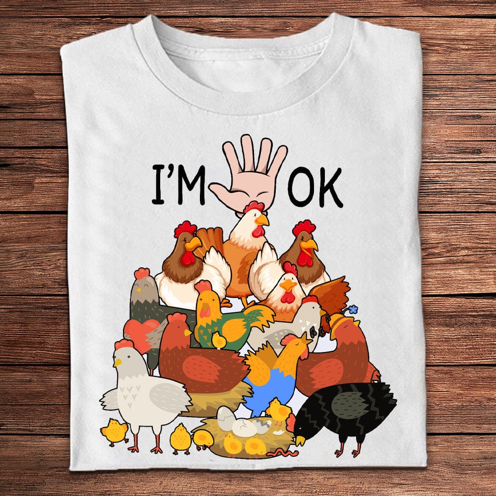 I'm Ok Chicken Shirts