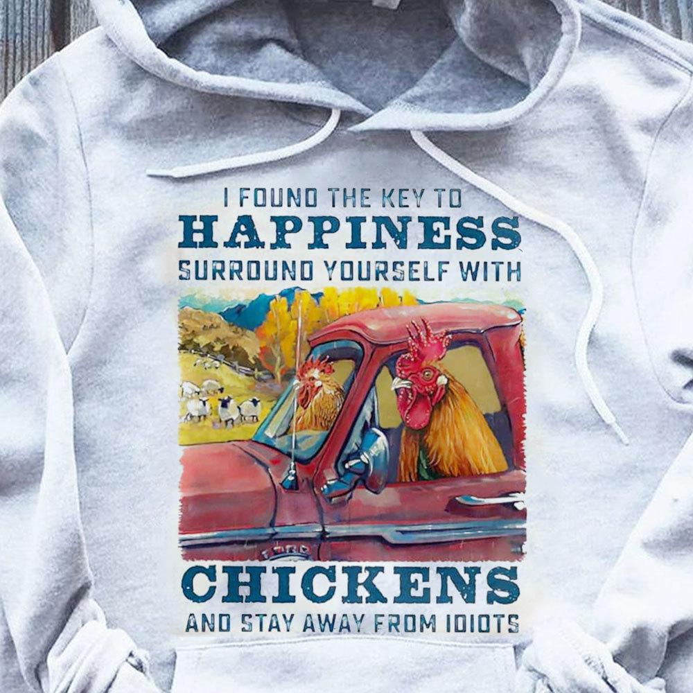 I Found The Key To Happiness Surround Yourself With Chickens Shirts