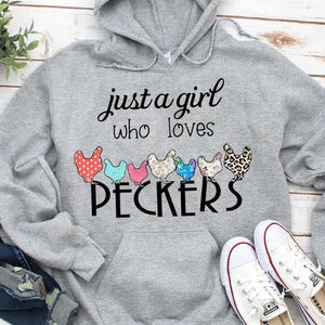 Just A Girl Who Loves Peckers Chicken Hoodie, Shirt