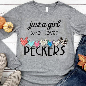 Just A Girl Who Loves Peckers Chicken Hoodie, Shirt