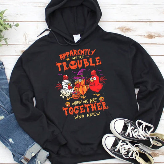 Aparentemente somos problemas cuando estamos juntos ¿Quién lo diría? Sudadera con capucha y camisetas de Halloween Chicken