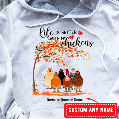 Life Is Better With My Chickens Personalized Chicken Hoodie, Shirts