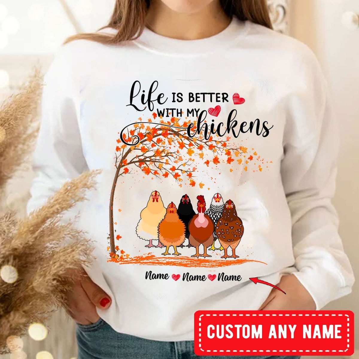 Life Is Better With My Chickens Personalized Chicken Hoodie, Shirts