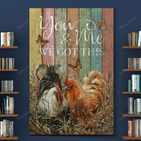 You And Me We Got This Chicken Poster, Canvas