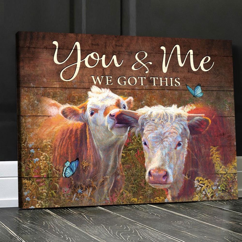 You & Me We Got This, Cow Poster, Canvas