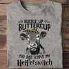 Buckle Up Buttercup You Just Flipped My Heifer Switch, Cows Shirts