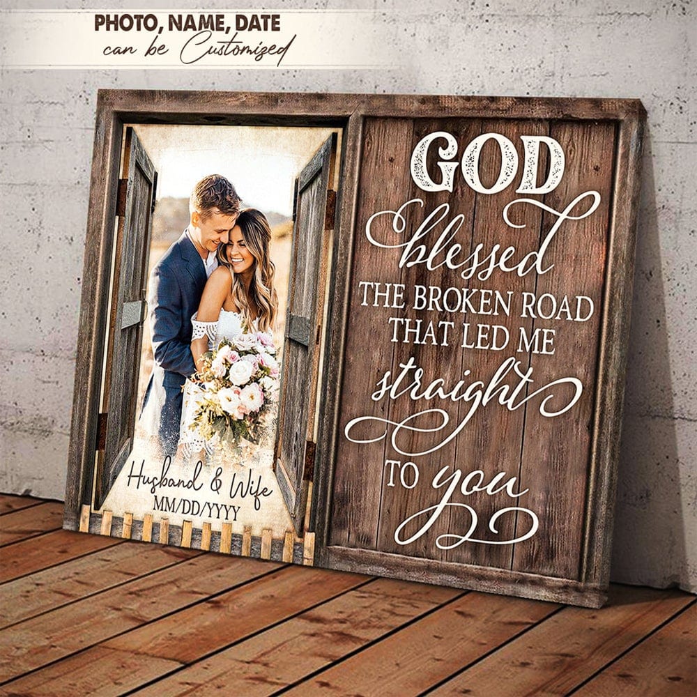 God Blessed The Broken Road Personalized Valentine Poster, Canvas