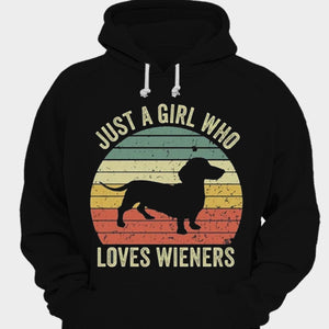 Just A Girl Who Loves Wieners Dachshund Shirts