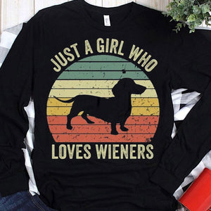 Just A Girl Who Loves Wieners Dachshund Shirts