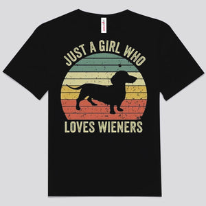 Just A Girl Who Loves Wieners Dachshund Shirts