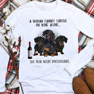 A Woman Cannot Survive On Wine Alone She Also Needs Dachshunds Hoodie, Shirts