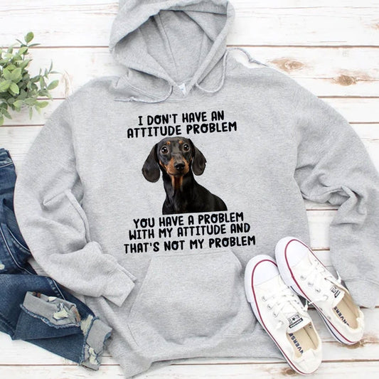 Sudadera con capucha y camisetas divertidas de Dachshund "No tengo un problema de actitud"