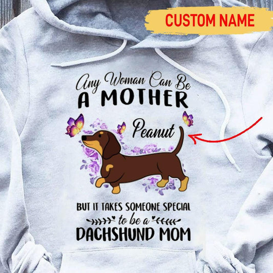 Cualquier mujer puede ser madre, especial para ser mamá Dachshund, camiseta personalizada