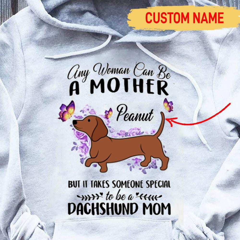 Cualquier mujer puede ser madre, especial para ser mamá Dachshund, camiseta personalizada