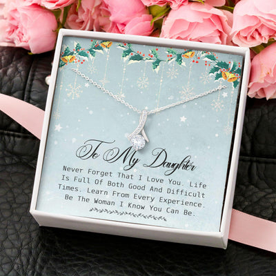 To My Daughter Necklace Christmas - Be The Woman I Know You Can Be