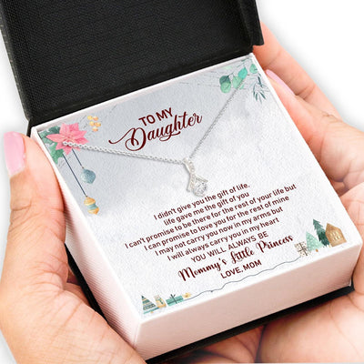 Christmas Alluring Beauty Necklace Gift For Daughter - You Will Always Be Mommy's Little Princess