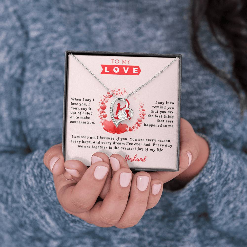 To My Love Necklace Forever Love - Remind You That You Are The Best Thing That Ever Happened To Me For Wife, Girlfriend, Soulmate