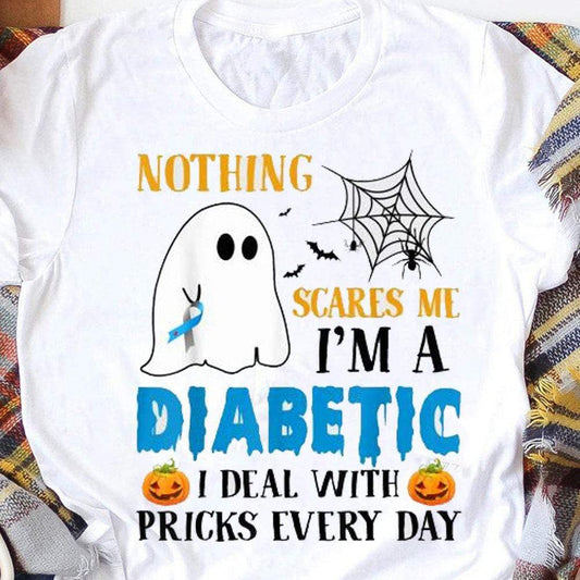 Nothing Scares Me I'm A Diabetes Halloween Shirts
