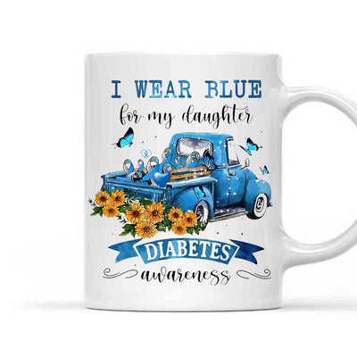 Diabetes Mug, I Wear Blue For My Daughter, T1D Coffee Mugs, Cup