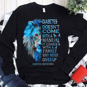 Diabetes Doesn't Come With A Manual It Comes With A Family Who Never Gives Up Hoodie, Shirts