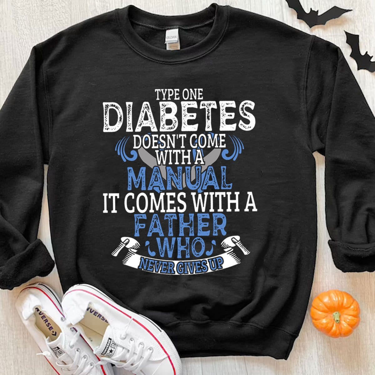 Type 1 Diabetes Doesn't Come With A Manual It Comes With A Father Who Never Gives Up Hoodie, Shirts