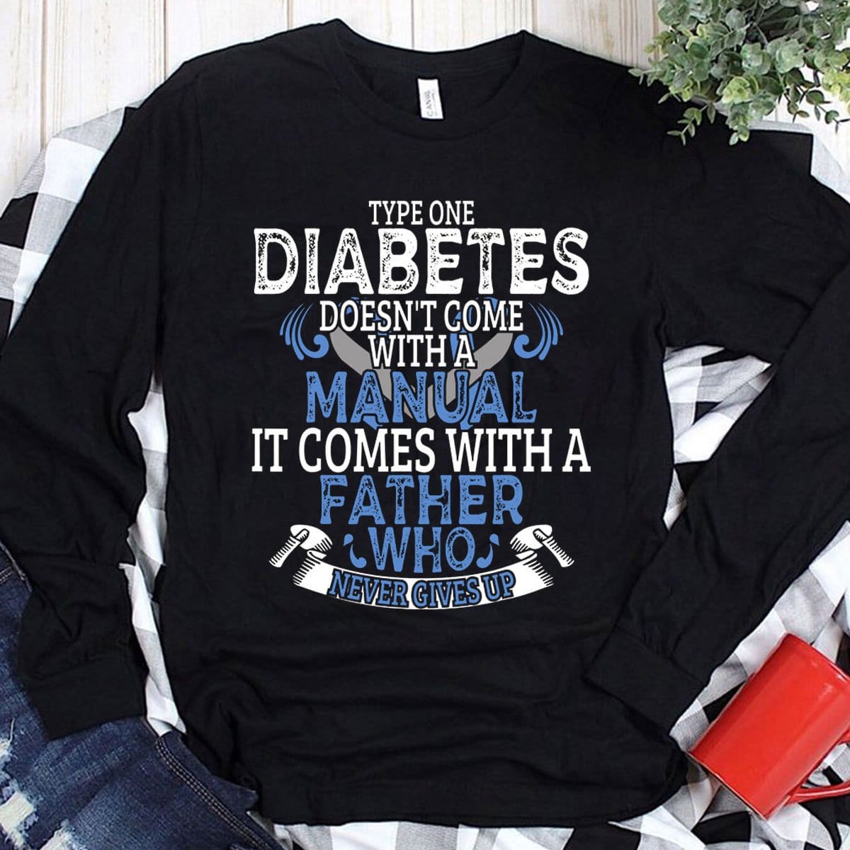 La diabetes tipo 1 no viene con un manual, viene con un padre que nunca se rinde Sudadera con capucha, camisetas