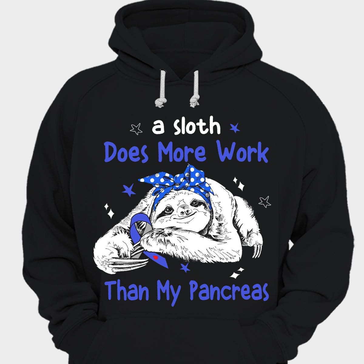 A Sloth Does More Work Than My Pancreas Diabetes Shirts