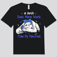 A Sloth Does More Work Than My Pancreas Diabetes Shirts