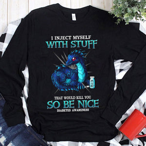 I Inject Myself With Stuff That Would Kill You So Be Nice Diabetes Hoodie, Shirts