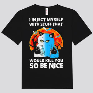 I'll Inject Myself With Stuff That So Be Nice Cat Diabetes Awareness Shirts