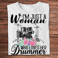 I'm Just A Woman Who Loves Her Drummer Shirts