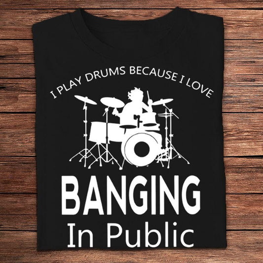 Toco la batería porque me encanta golpearla en público Camisetas de baterista