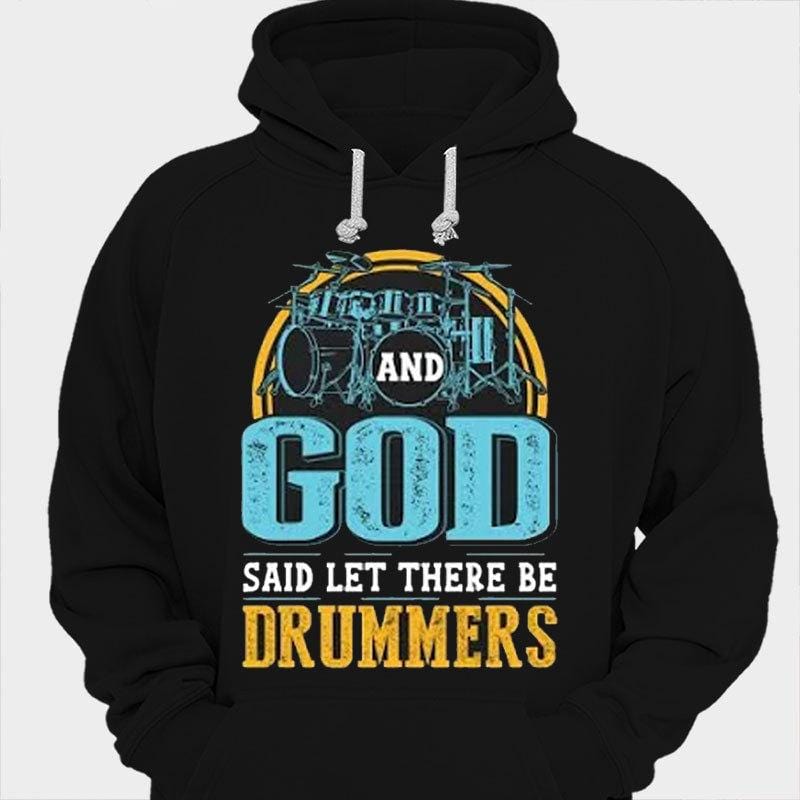 Y Dios dijo: "Que haya bateristas" Camisetas