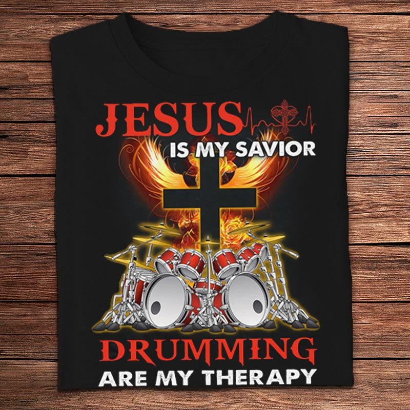 Jesus Is My Savior Drumming Are My Therapy Drummers Shirts